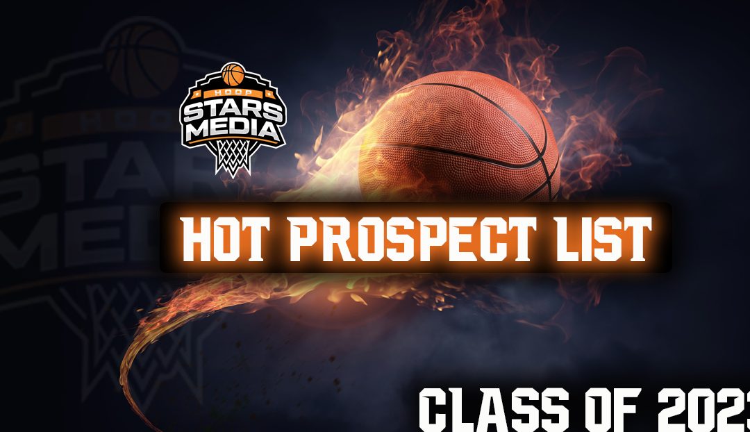 HoopStars Media Pre – Season Hot Prospects Teams Class of 2023!